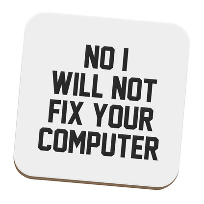 No I will not fix your computer set of four coasters