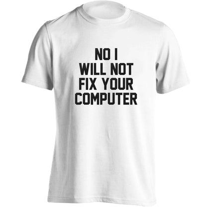 No I will not fix your computer adults unisex white Tshirt 2XL