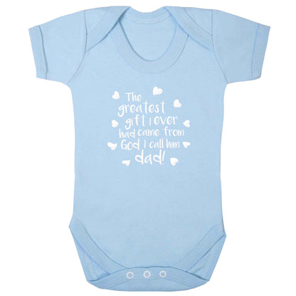 Greatest gift I ever had, came from God I call him Dad!  baby bodysuit pale blue 18-24 months