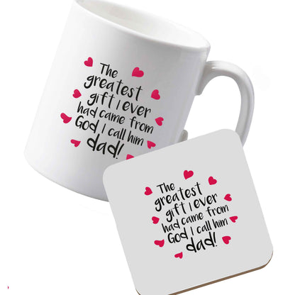 10 oz Ceramic mug and coaster Greatest gift I ever had, came from God I call him Dad!  left sided
