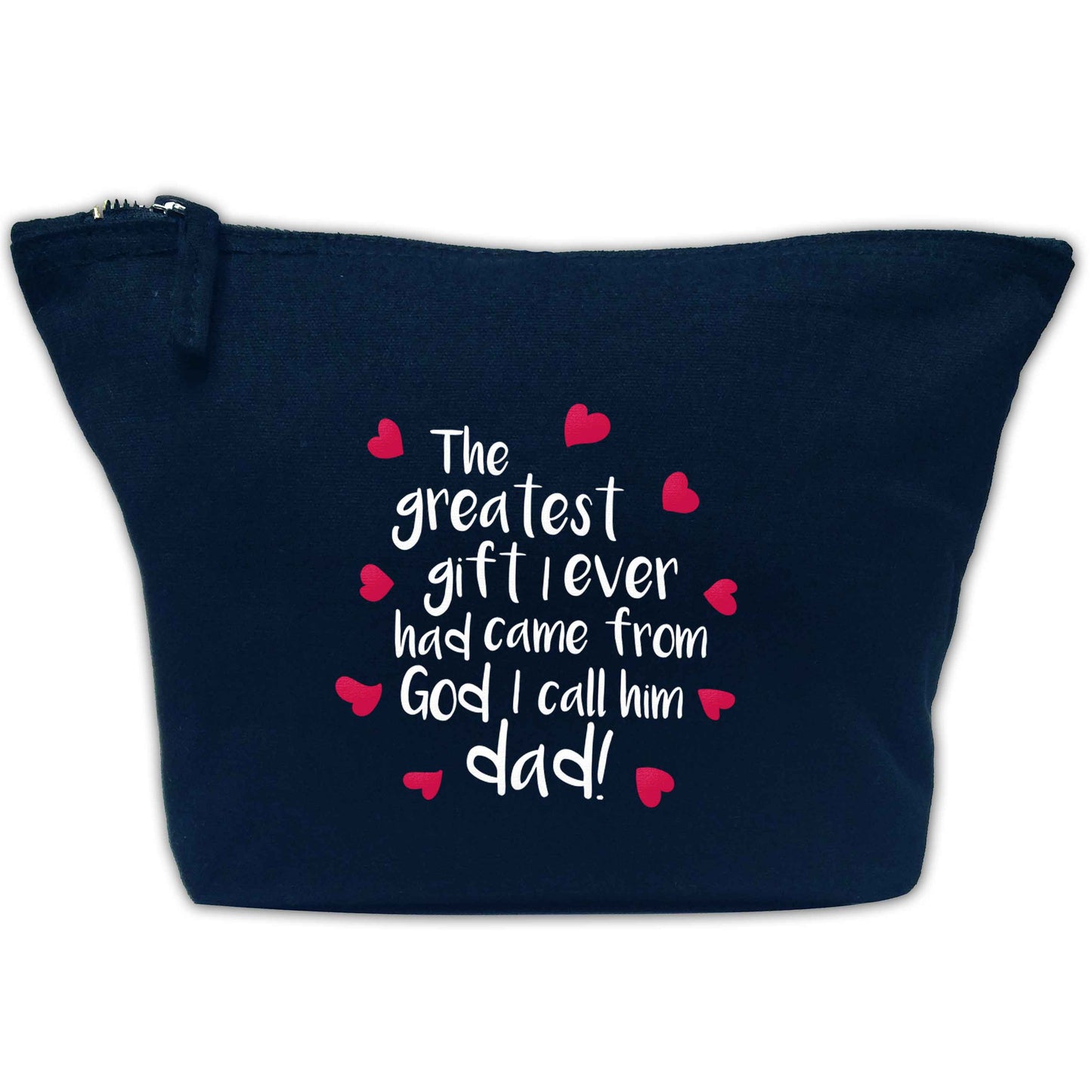 Greatest gift I ever had, came from God I call him Dad! | Makeup / wash bag