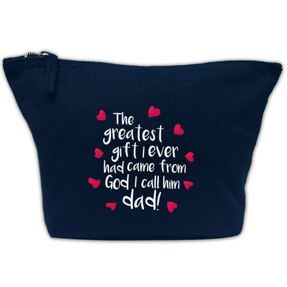 Greatest gift I ever had, came from God I call him Dad! | Makeup / wash bag