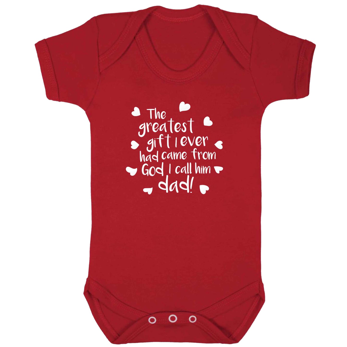 Greatest gift I ever had, came from God I call him Dad!  baby bodysuit red 18-24 months