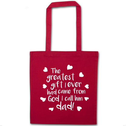 Greatest gift I ever had, came from God I call him Dad!  red tote bag