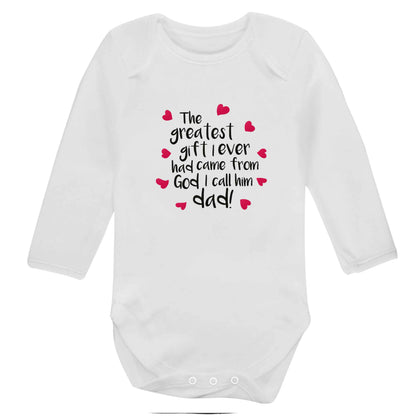 Greatest gift I ever had, came from God I call him Dad!  baby bodysuit long sleeved white 6-12 months