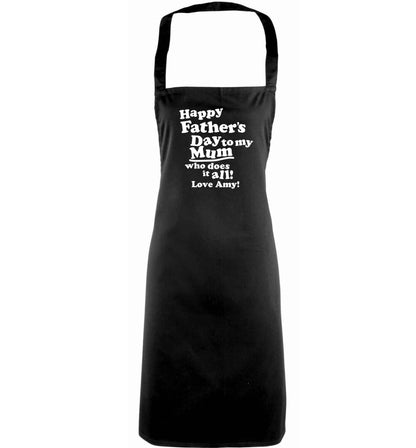 Personalised happy Father's day to my mum who does it all!  adults black apron