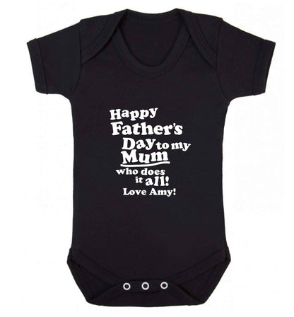 Personalised happy Father's day to my mum who does it all!  baby bodysuit black 18-24 months