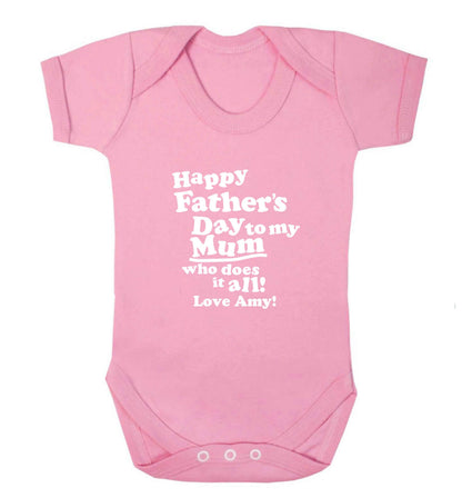 Personalised happy Father's day to my mum who does it all!  baby bodysuit pale pink 18-24 months