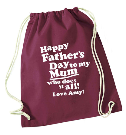 Personalised happy Father's day to my mum who does it all!  maroon drawstring bag