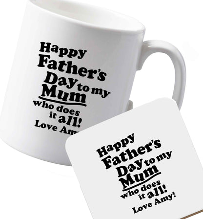 10 oz Ceramic mug and coaster Personalised happy Father's day to my mum who does it all!  left sided