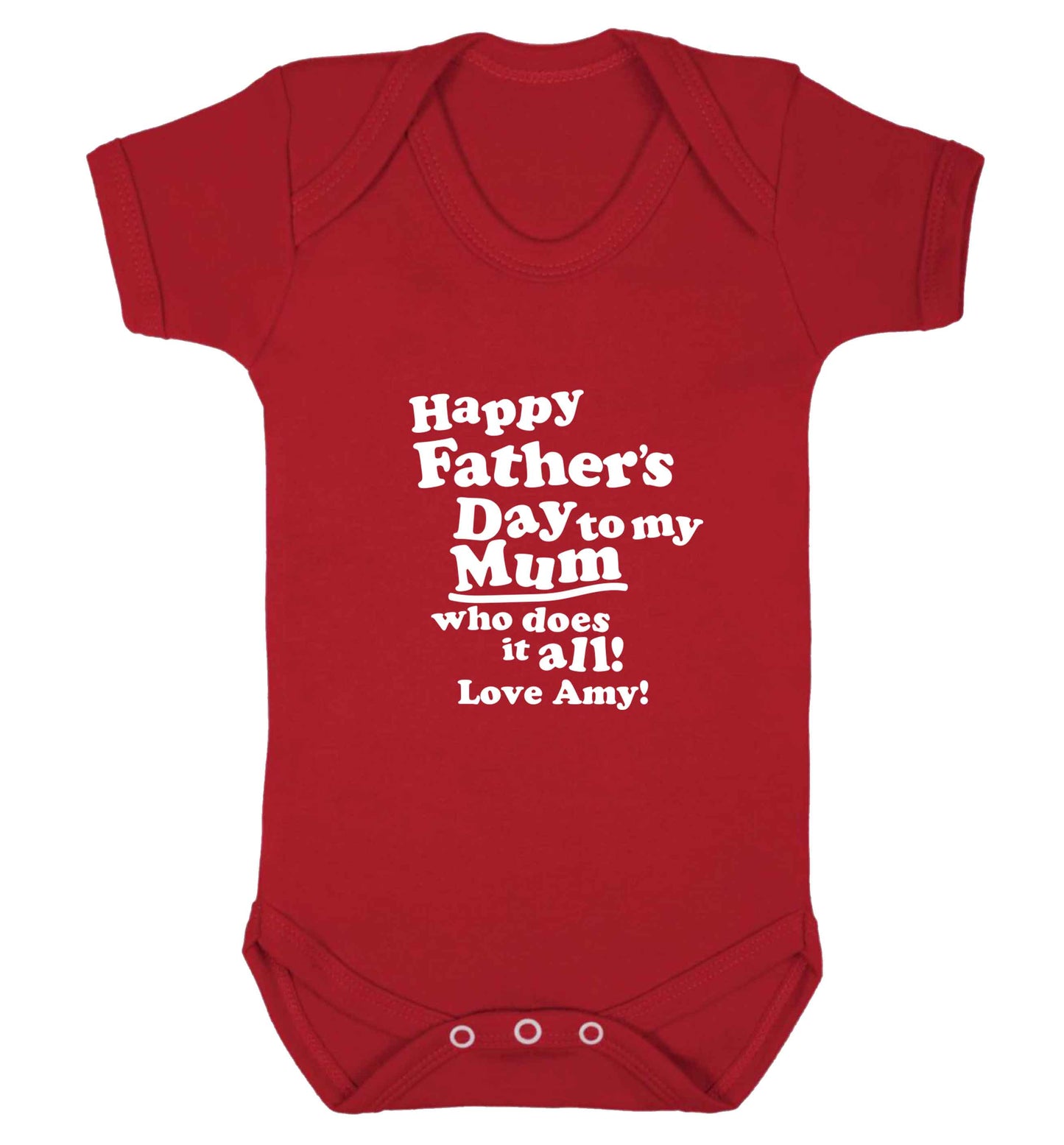 Personalised happy Father's day to my mum who does it all!  baby bodysuit red 18-24 months