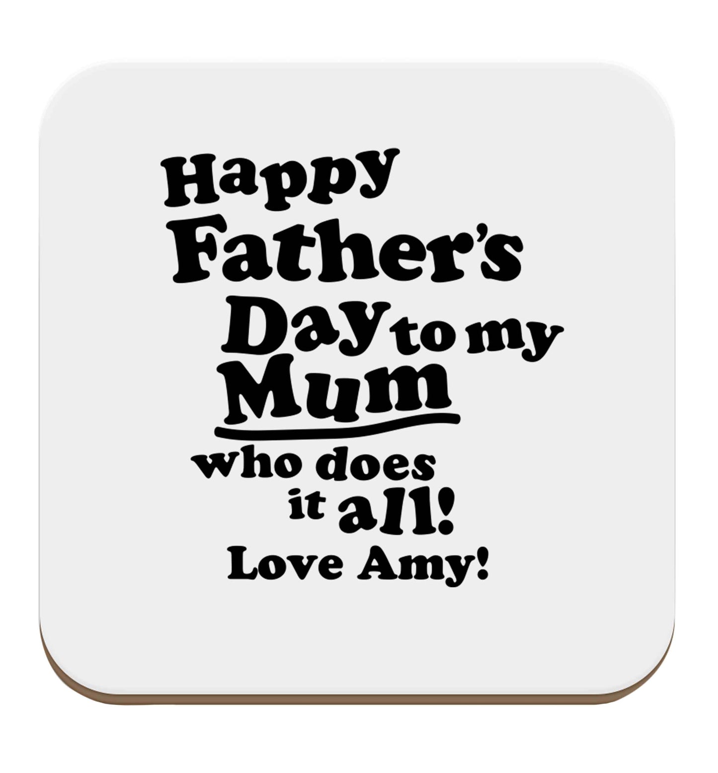Personalised happy Father's day to my mum who does it all!  set of four coasters
