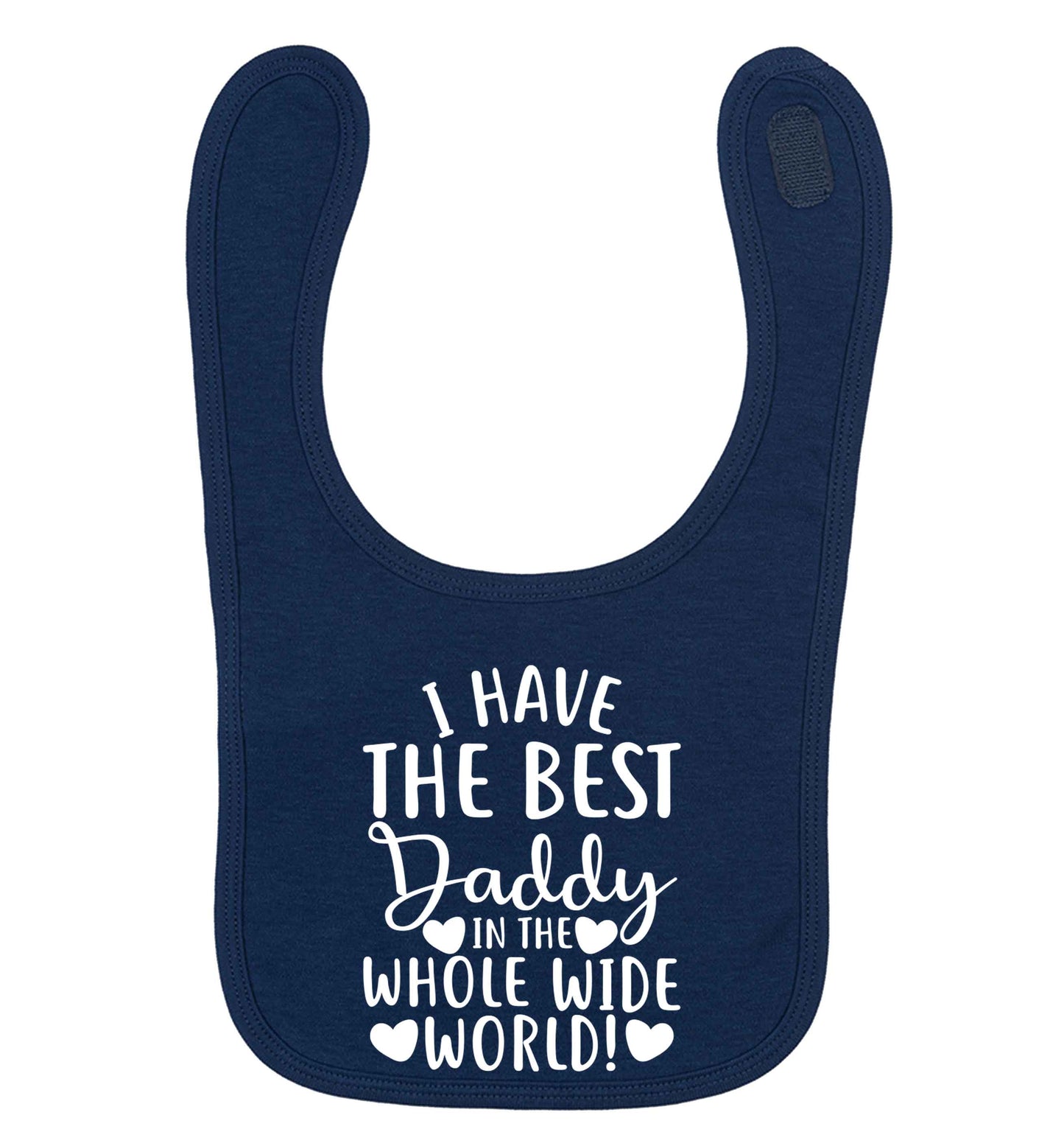 I have the best daddy in the whole wide world | Baby Bib