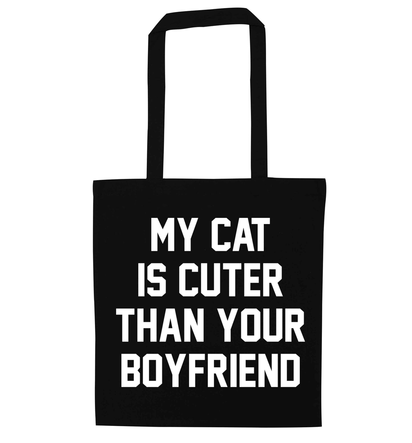 My cat is cuter than your boyfriend black tote bag