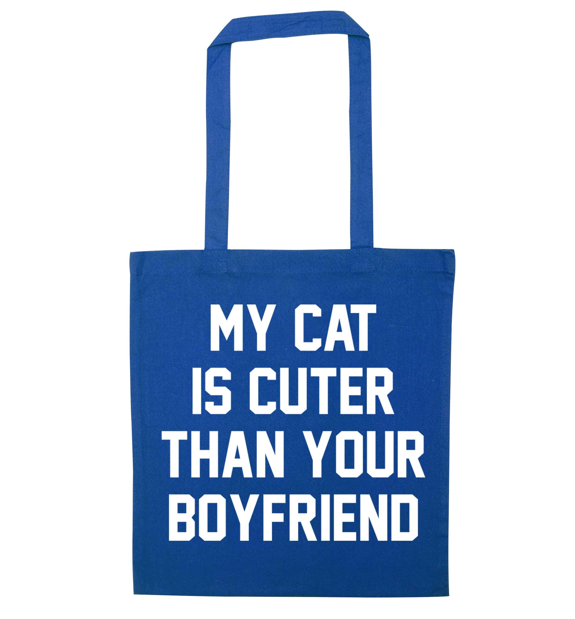 My cat is cuter than your boyfriend blue tote bag