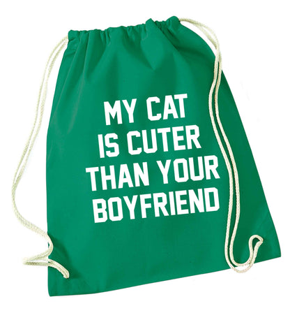 My cat is cuter than your boyfriend green drawstring bag
