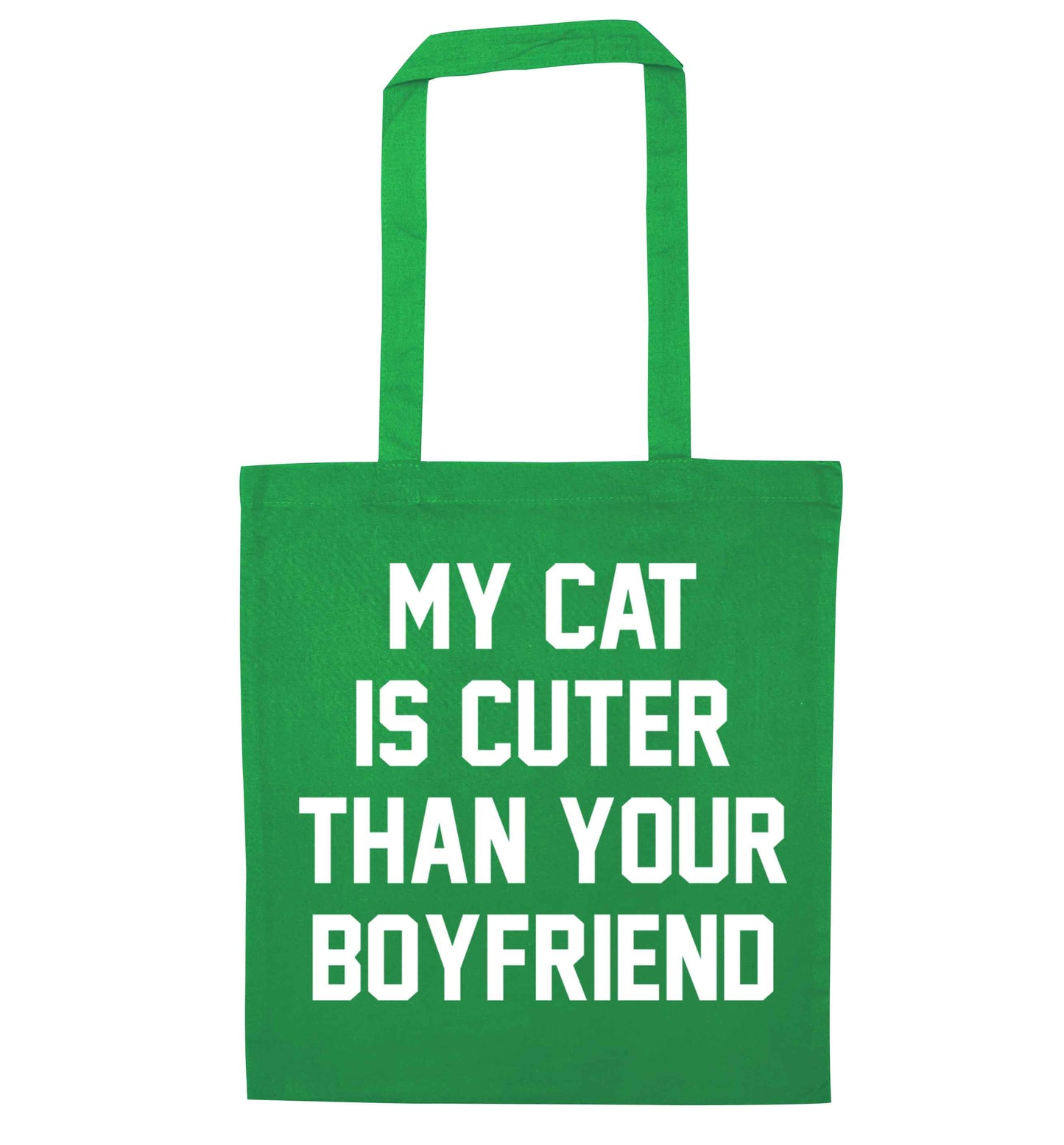 My cat is cuter than your boyfriend green tote bag