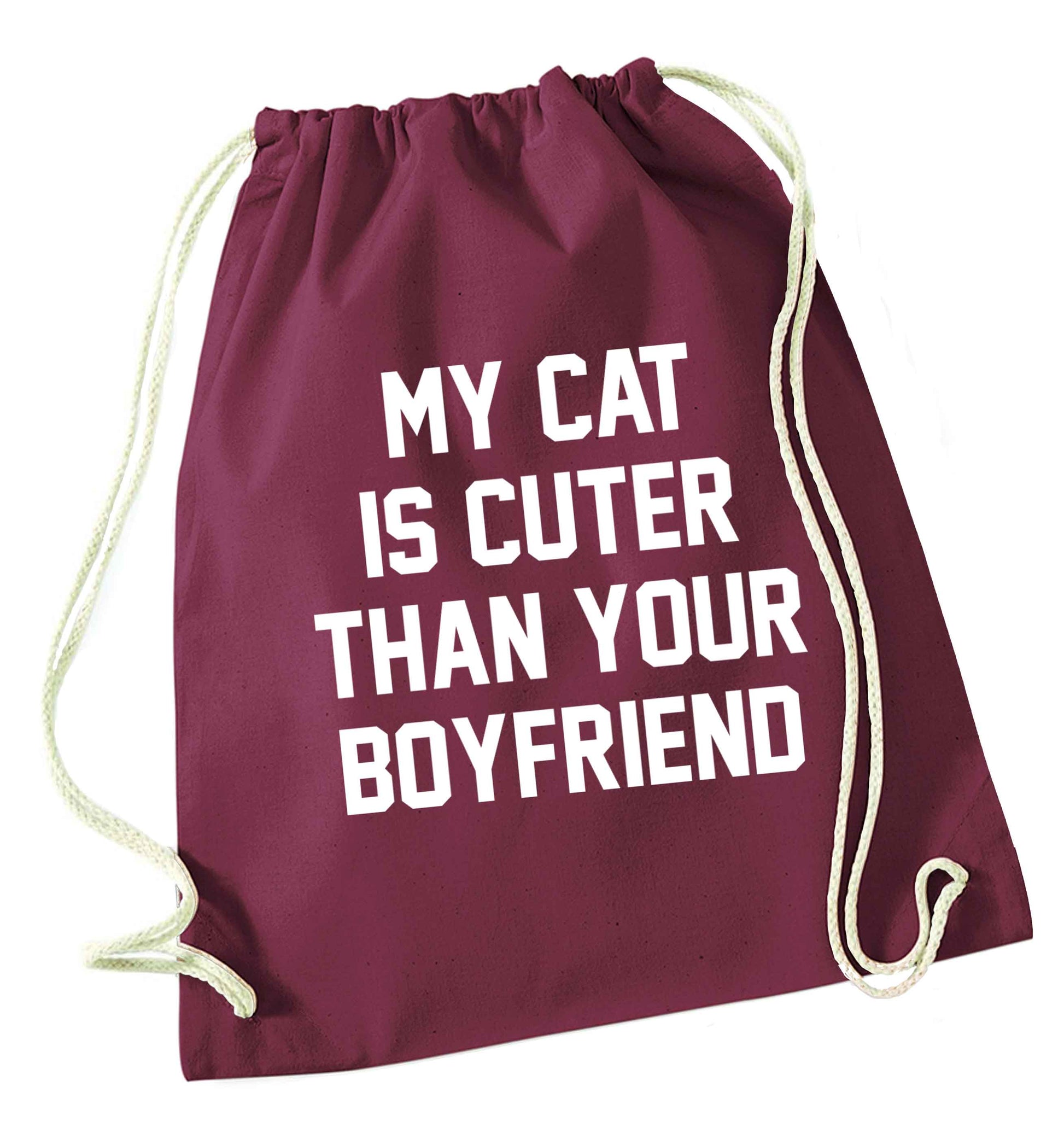 My cat is cuter than your boyfriend maroon drawstring bag