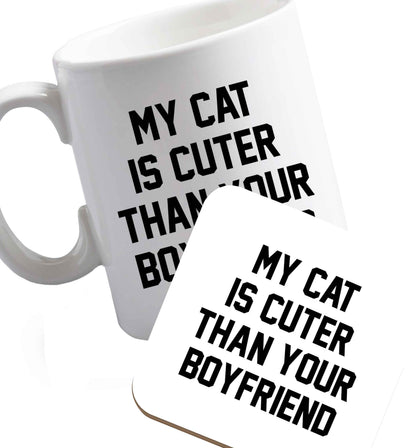 10 oz Ceramic mug and coaster My cat is cuter than your boyfriend both sides