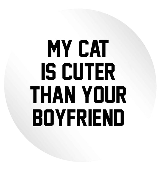 My cat is cuter than your boyfriend 24 @ 45mm matt circle stickers
