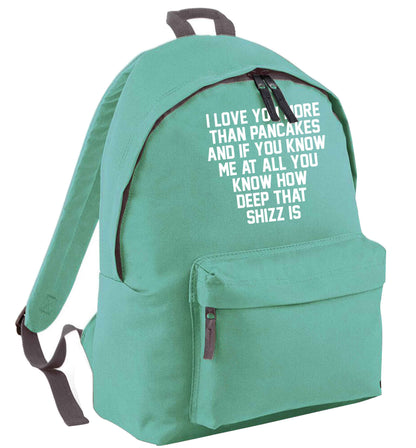 I love you more than pancakes and if you know me at all you know how deep that shizz is | Adults backpack