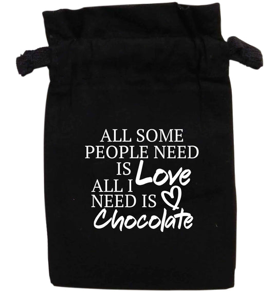 All some people need is love all I need is chocolate | XS - L | Pouch / Drawstring bag / Sack | Organic Cotton | Bulk discounts available!