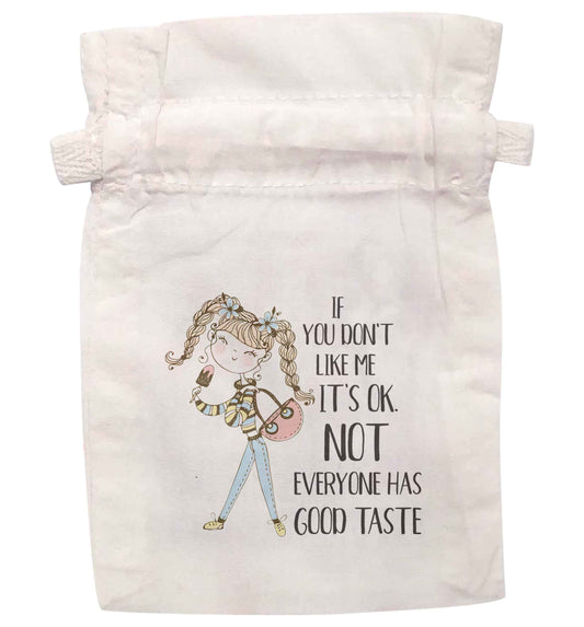 If you don't like me it's ok not everyone has good taste illustration  | XS - L | Pouch / Drawstring bag / Sack | Organic Cotton | Bulk discounts available!