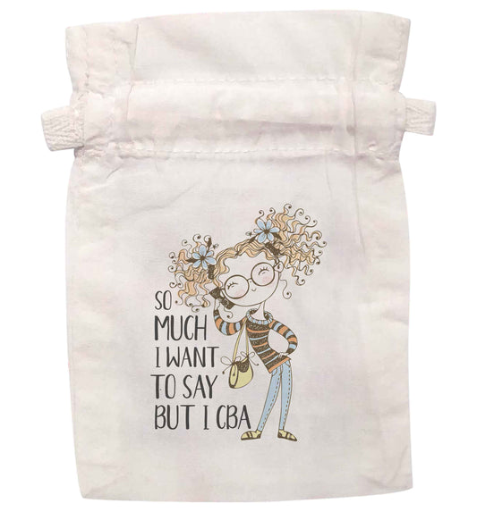 So Much to Say But I CBA Illustration T-Shirt   | XS - L | Pouch / Drawstring bag / Sack | Organic Cotton | Bulk discounts available!
