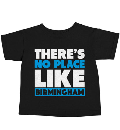 There's no place like Birmingham Black baby toddler Tshirt 2 years