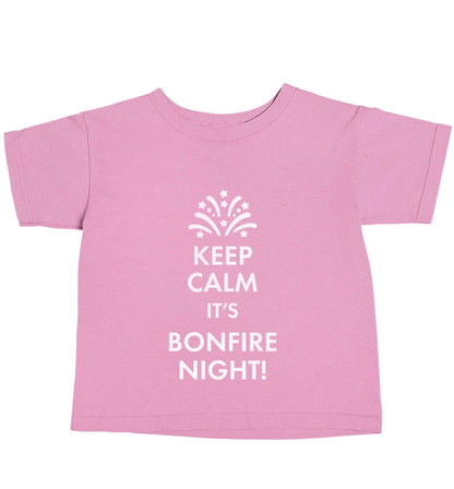 Keep calm its bonfire night light pink baby toddler Tshirt 2 Years