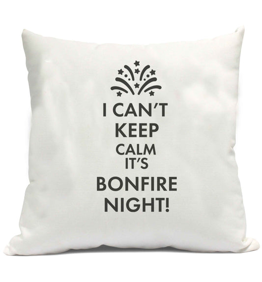 I can't keep calm its bonfire night cushion cover and filling
