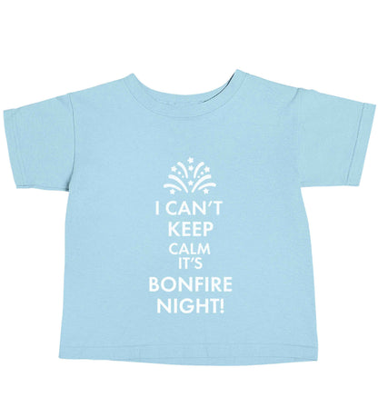 I can't keep calm its bonfire night light blue baby toddler Tshirt 2 Years