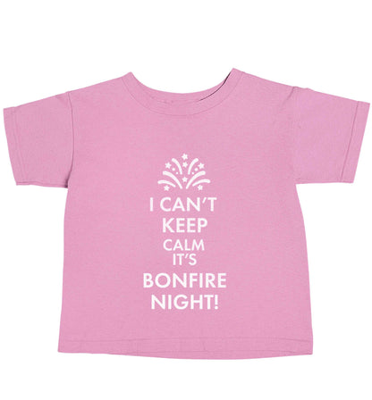 I can't keep calm its bonfire night light pink baby toddler Tshirt 2 Years