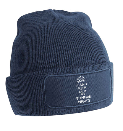 I can't keep calm its bonfire night beanie hat