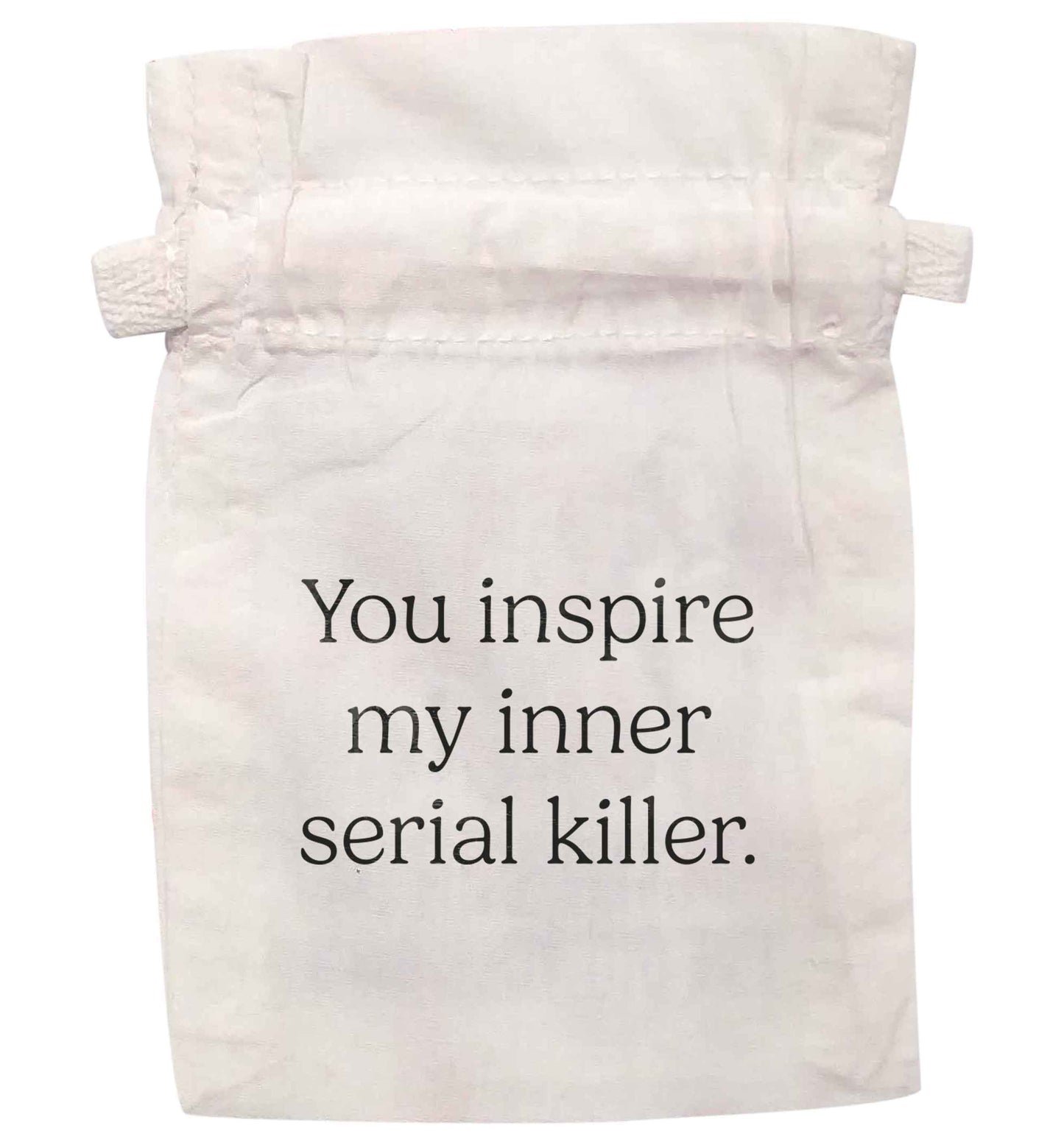 You inspire my inner serial killer |  XS - L | Pouch / Drawstring bag / Sack | Organic Cotton | Bulk discounts available!