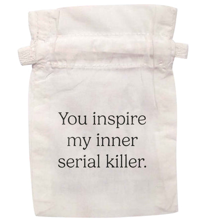 You inspire my inner serial killer |  XS - L | Pouch / Drawstring bag / Sack | Organic Cotton | Bulk discounts available!
