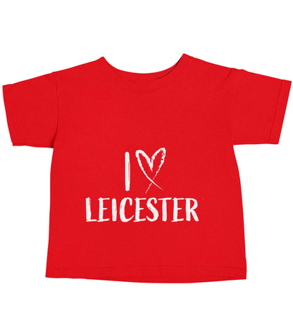 I love Leicester red baby toddler Tshirt 2 Years
