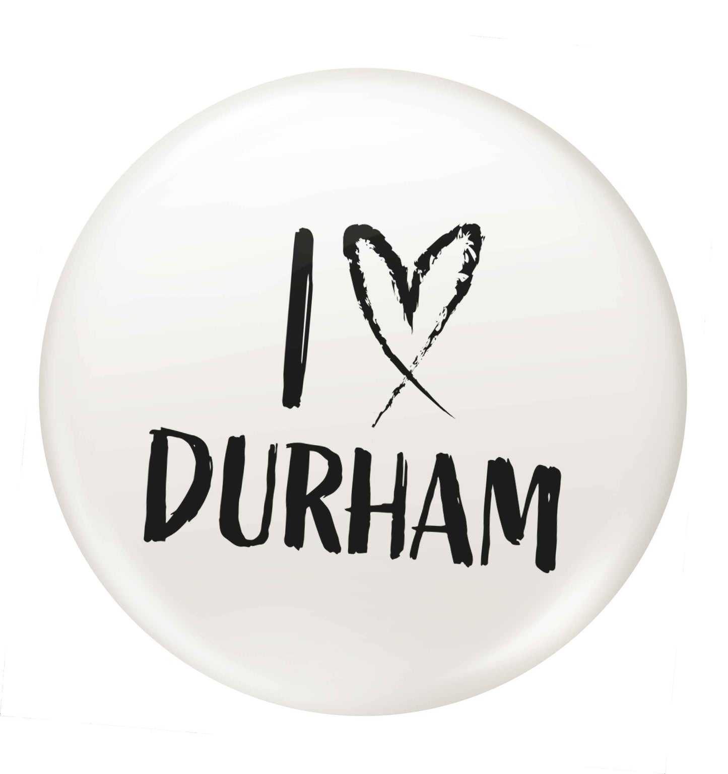 I love Durham small 25mm Pin badge