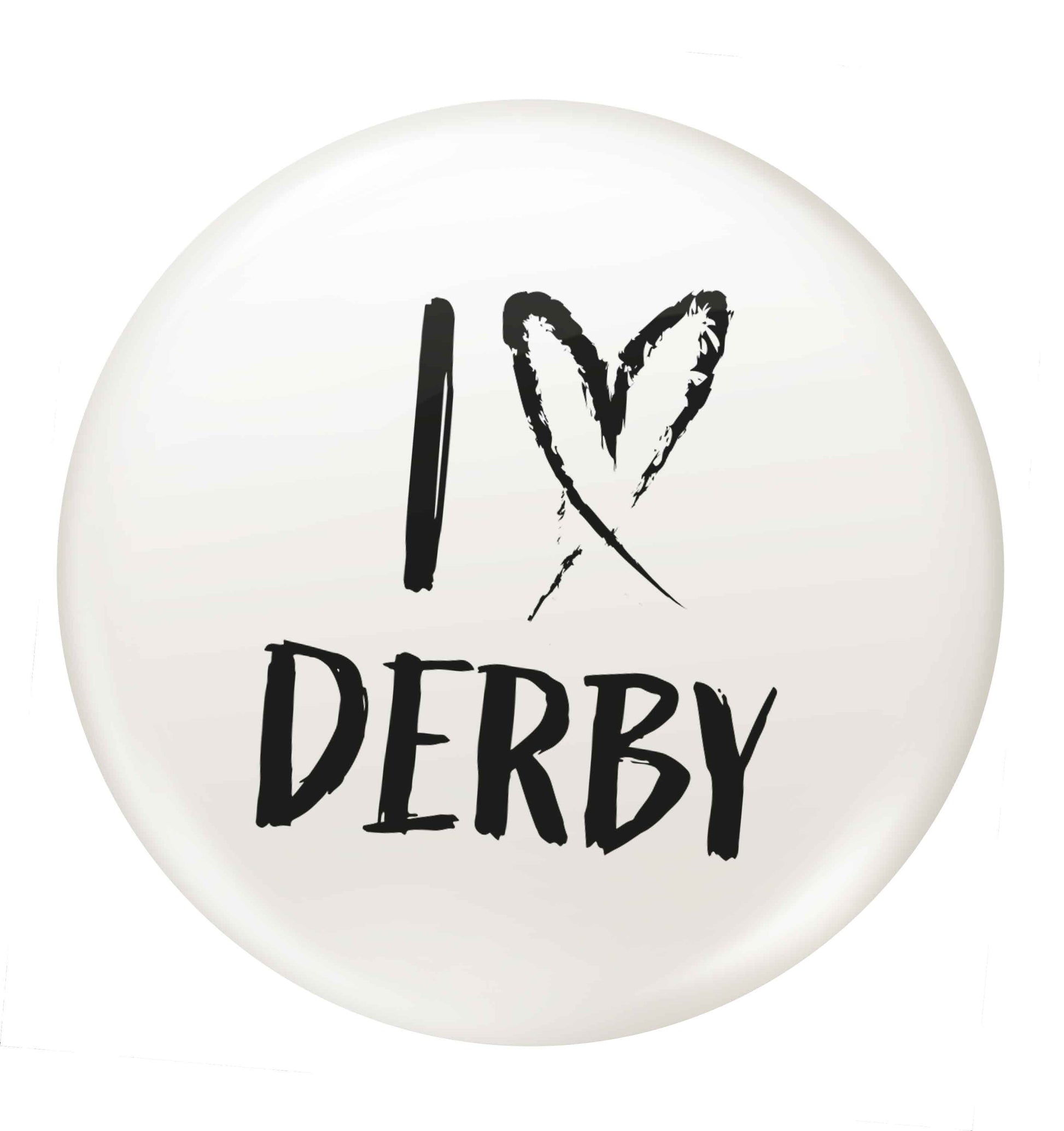 I love Derby small 25mm Pin badge