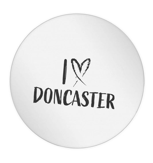 I love Doncaster 24 @ 45mm matt circle stickers