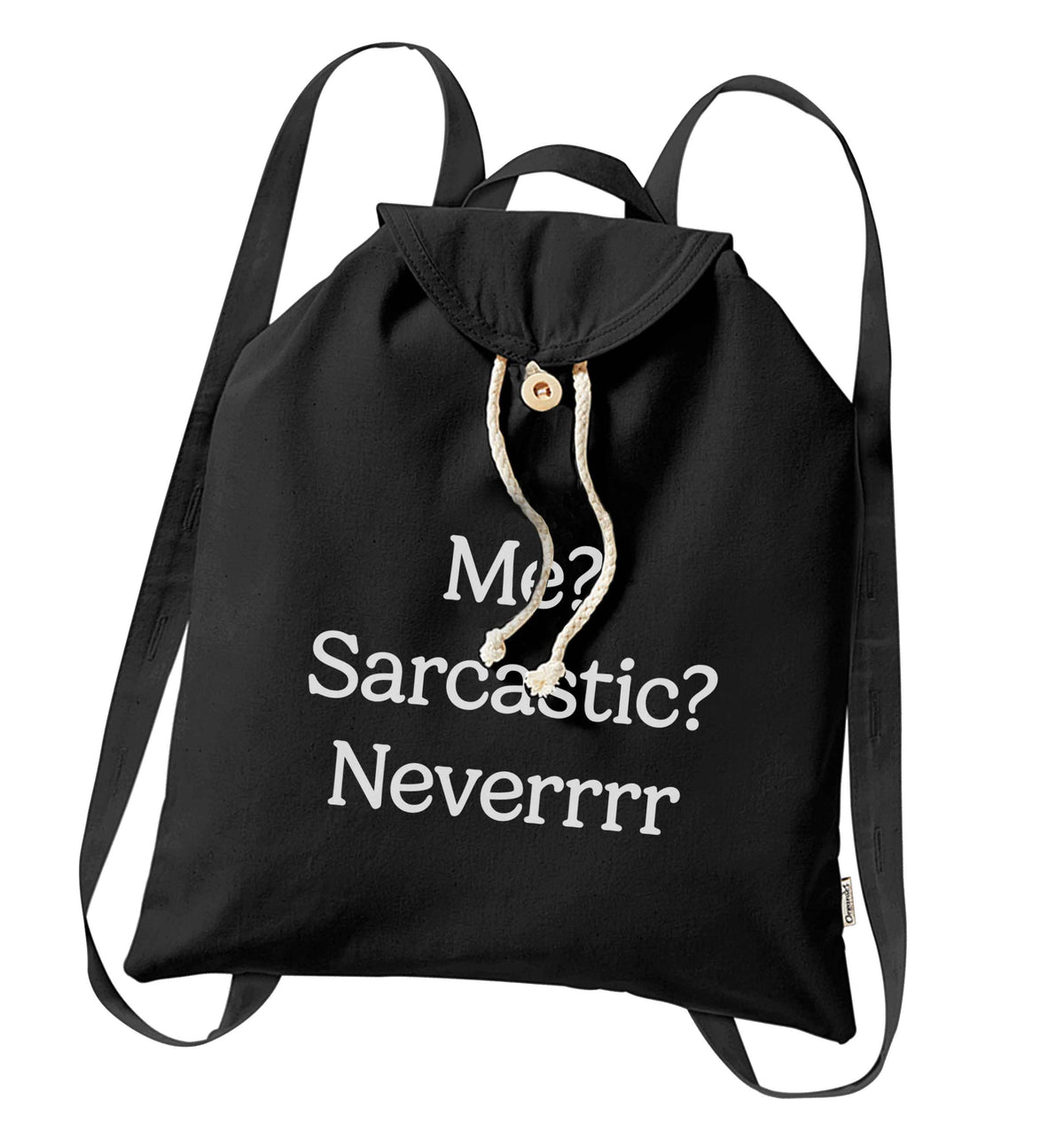 Me? sarcastic? never organic cotton backpack tote with wooden buttons in black