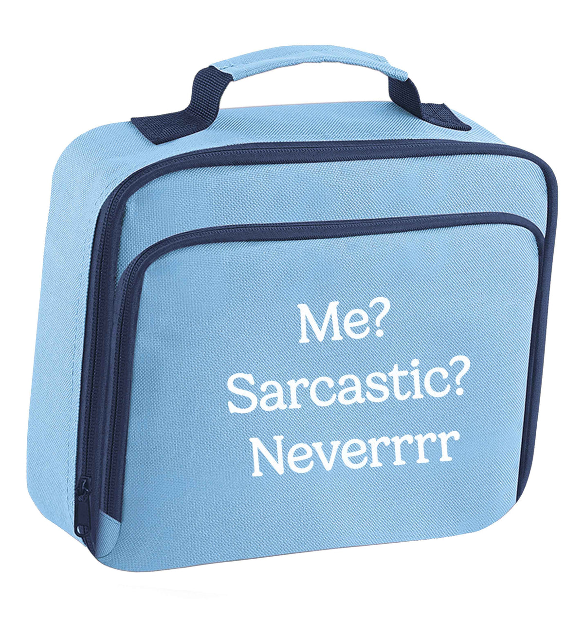 Me? sarcastic? never insulated blue lunch bag cooler