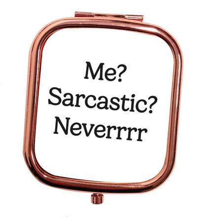 Me? sarcastic? never rose gold square pocket mirror