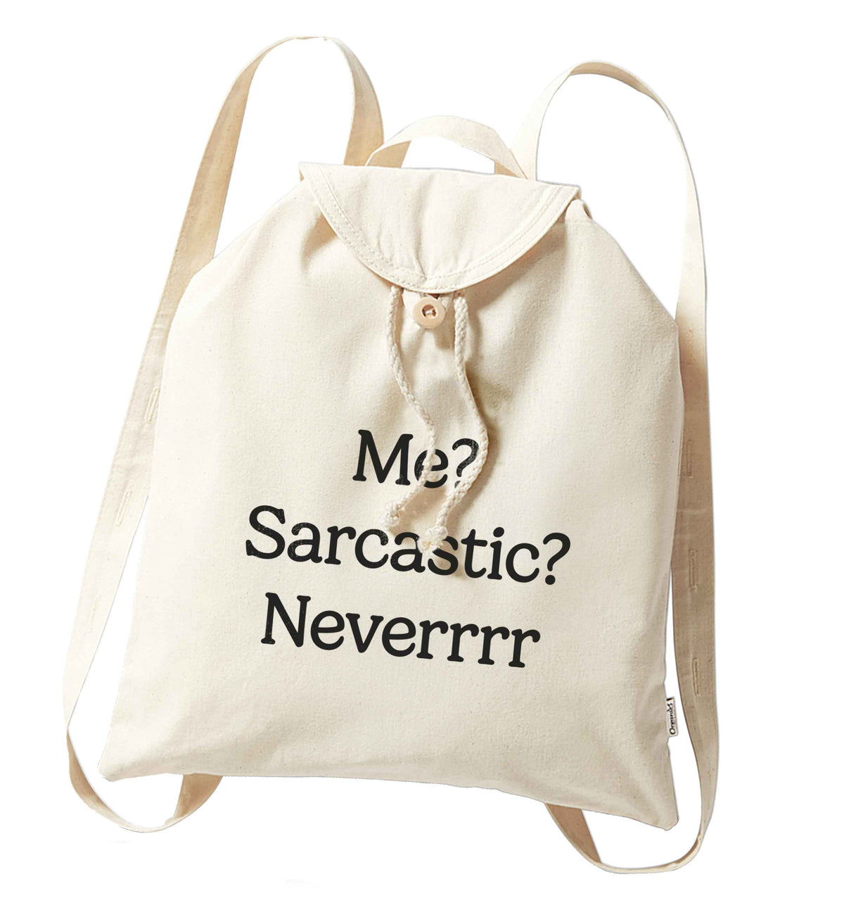 Me? sarcastic? never organic cotton backpack tote with wooden buttons in natural