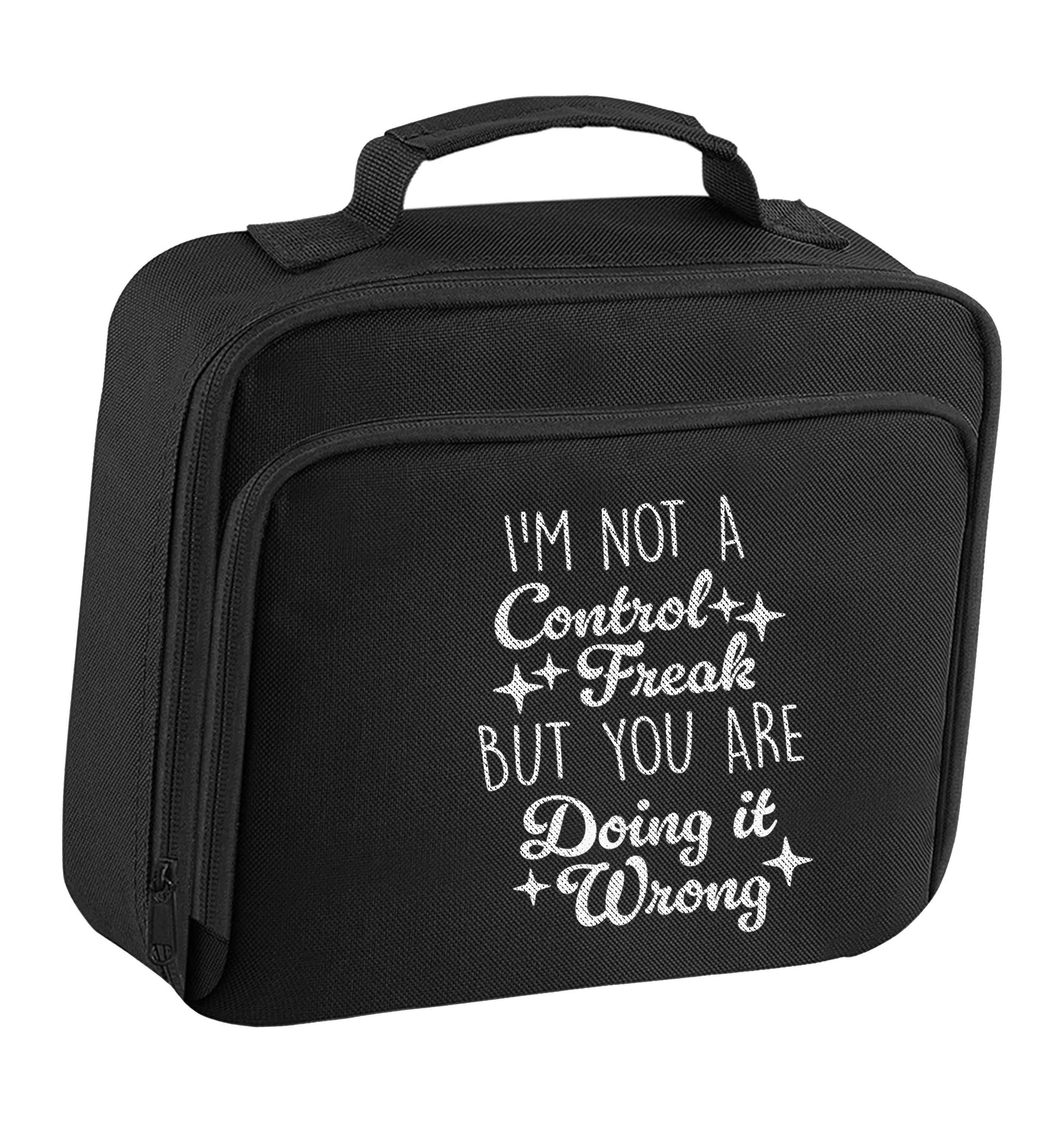 I'm not a control freak but you are doing it wrong insulated black lunch bag cooler