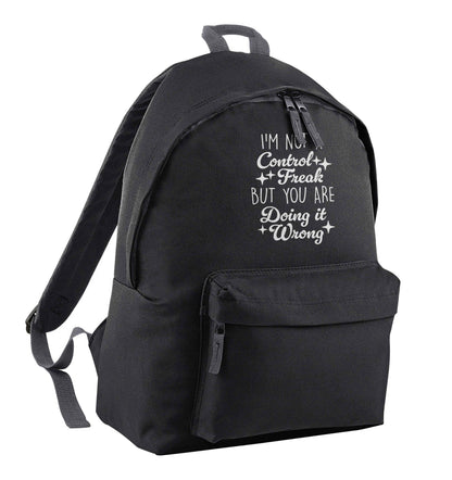I'm not a control freak but you are doing it wrong black adults backpack