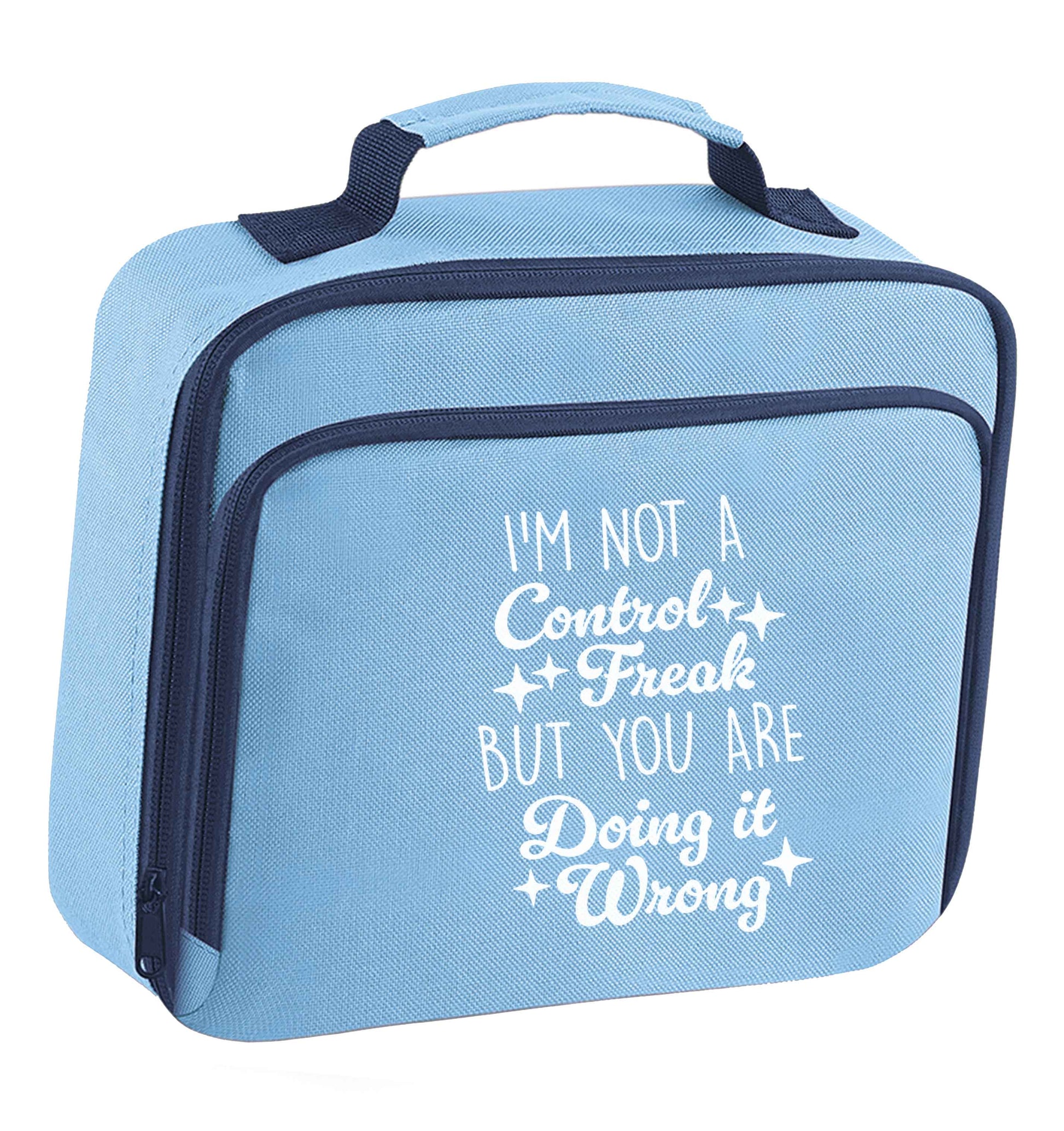 I'm not a control freak but you are doing it wrong insulated blue lunch bag cooler