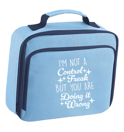 I'm not a control freak but you are doing it wrong insulated blue lunch bag cooler