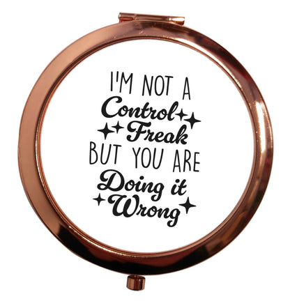 I'm not a control freak but you are doing it wrong rose gold circle pocket mirror