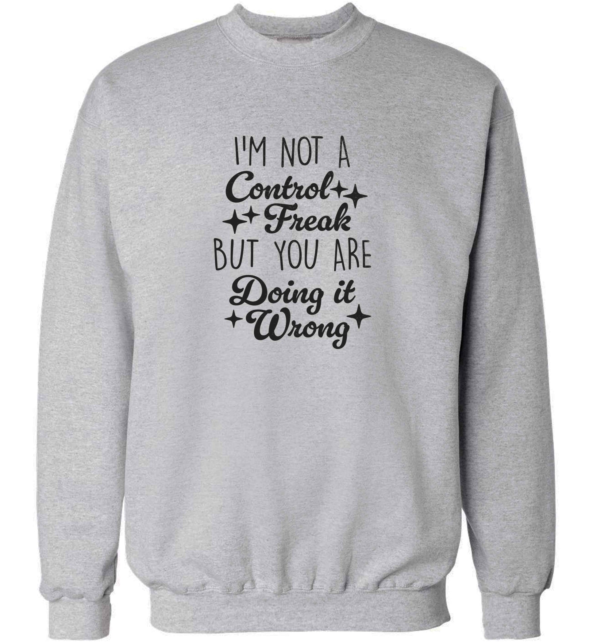 I'm not a control freak but you are doing it wrong adult's unisex grey sweater 2XL